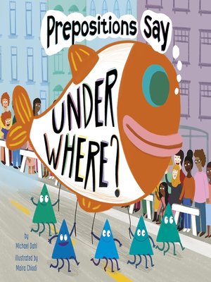 cover image of Prepositions Say "Under Where?"